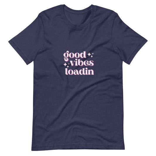 Good vibes loadin T-shirt