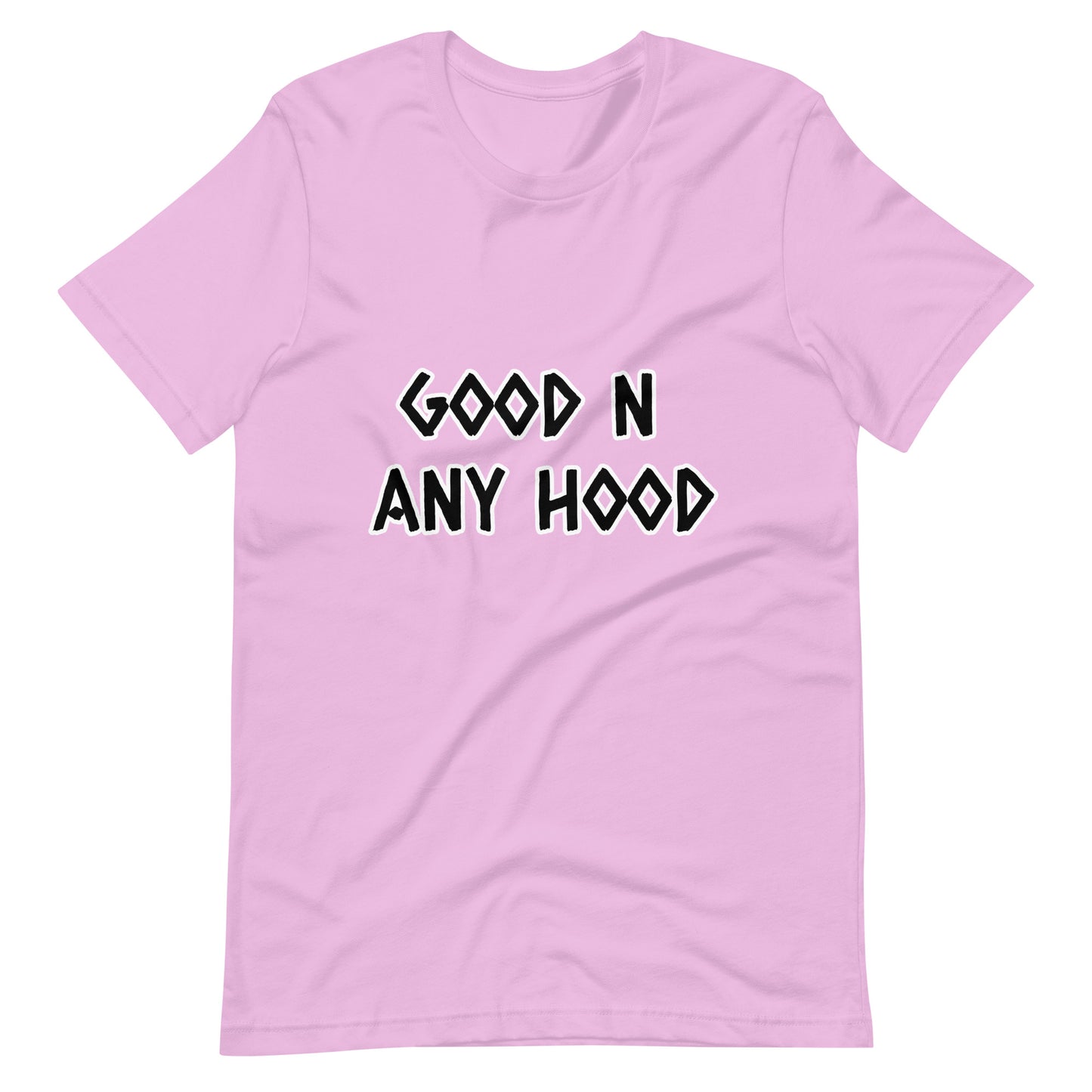 Good N Any Hood T-shirt