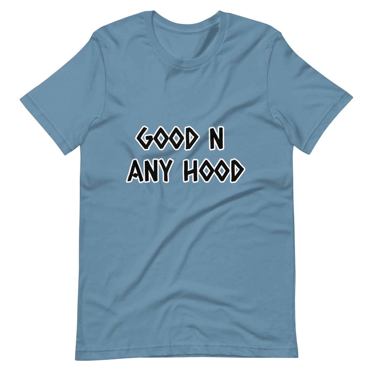 Good N Any Hood T-shirt